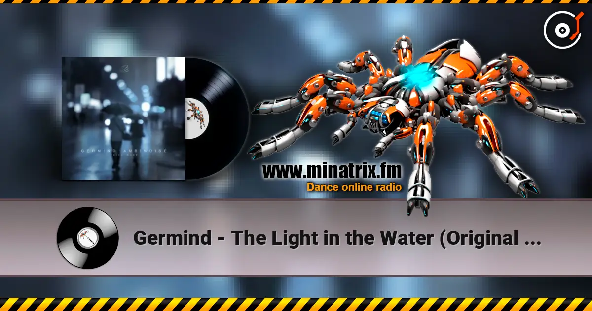 Germind - The Light in the Water (Original Mix) жоғары сапада онлайн тыңдау | Minatrix.FM