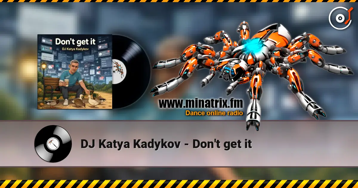 DJ Katya Kadykov - Don't get it жоғары сапада онлайн тыңдау | Minatrix.FM