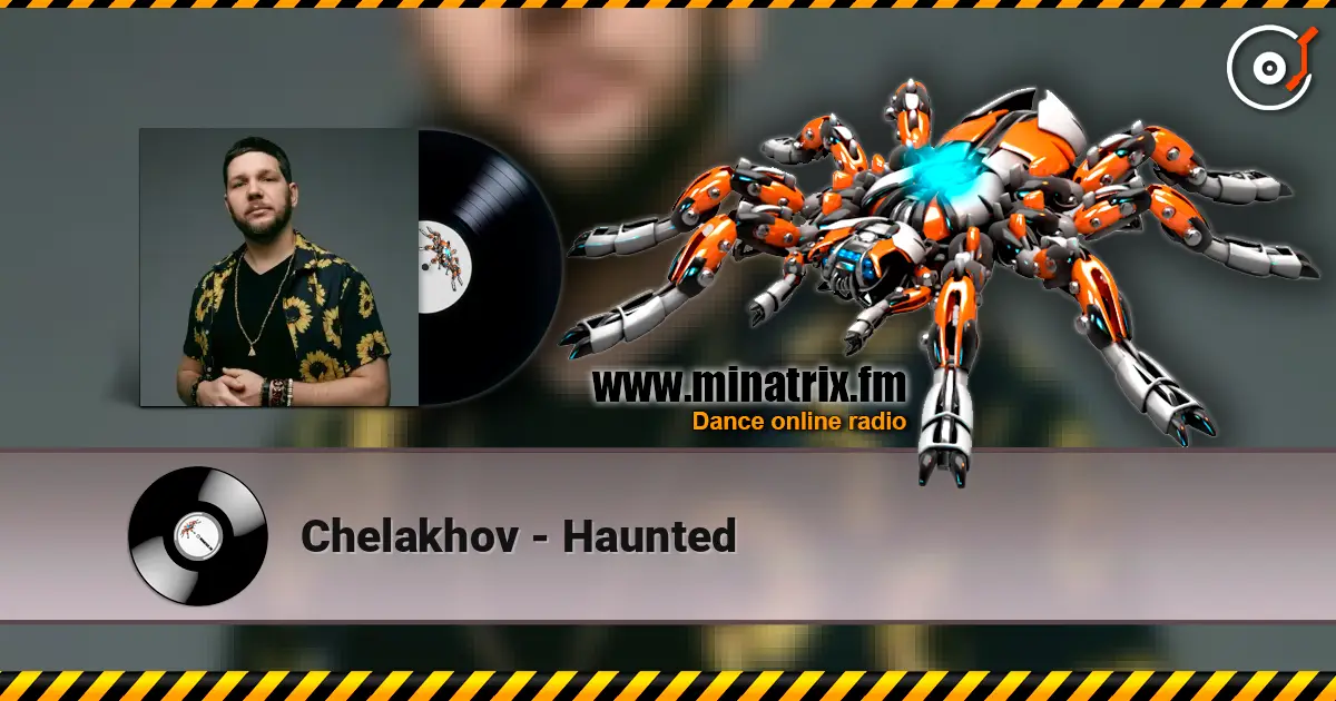 Chelakhov - Haunted жоғары сапада онлайн тыңдау | Minatrix.FM