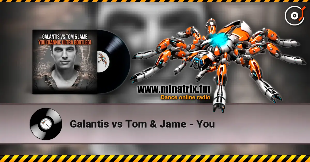 Galantis vs Tom & Jame - You жоғары сапада онлайн тыңдау | Minatrix.FM
