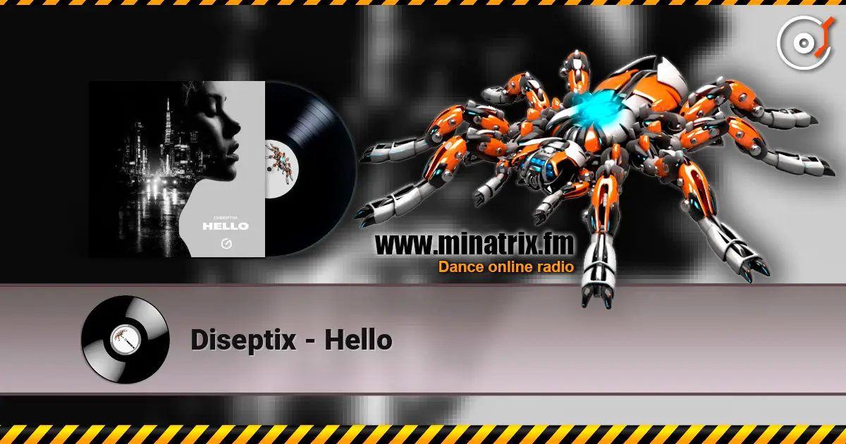 Diseptix - Hello жоғары сапада онлайн тыңдау | Minatrix.FM
