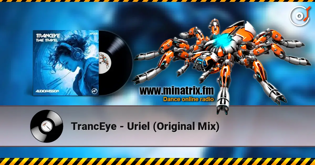 TrancEye - Uriel (Original Mix) жоғары сапада онлайн тыңдау | Minatrix.FM