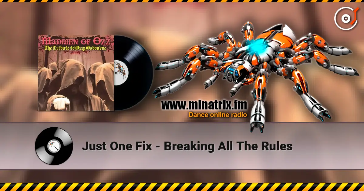 Just One Fix - Breaking All The Rules жоғары сапада онлайн тыңдау | Minatrix.FM