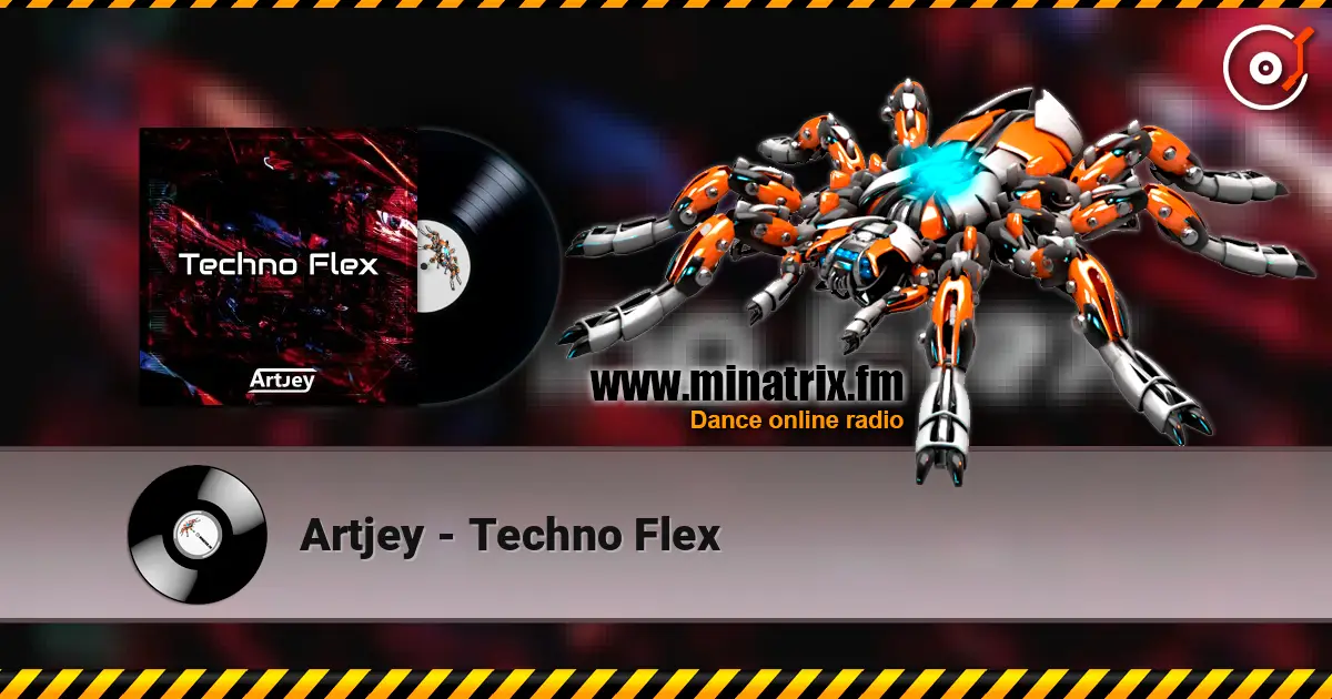 Artjey - Techno Flex жоғары сапада онлайн тыңдау | Minatrix.FM