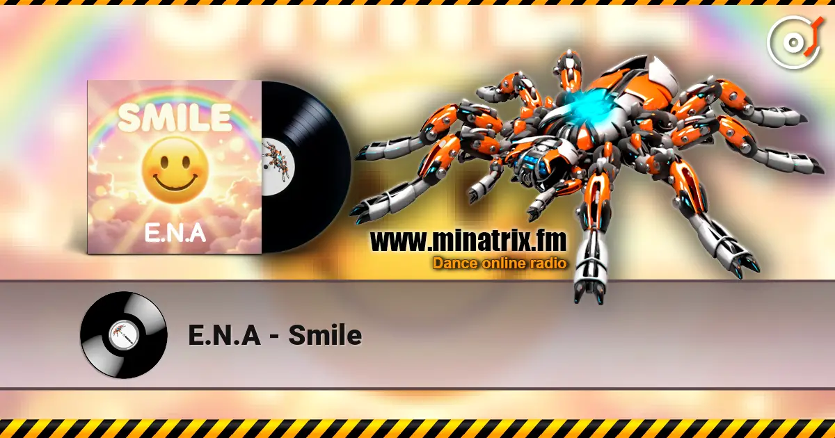 E.N.A - Smile жоғары сапада онлайн тыңдау | Minatrix.FM
