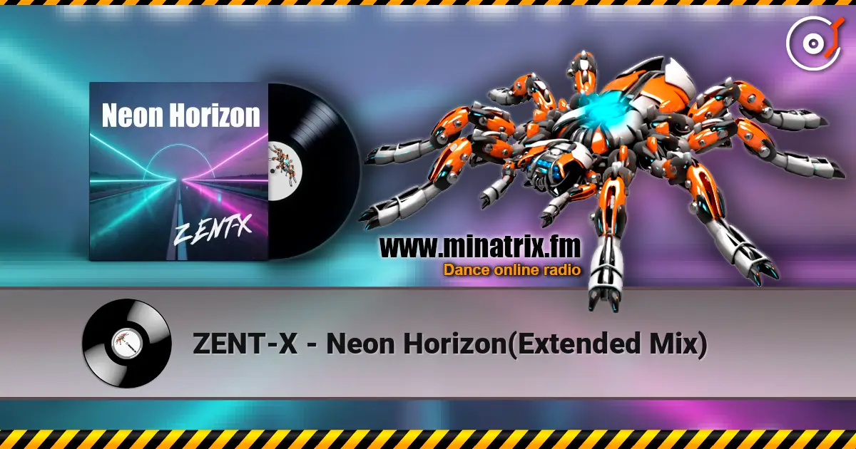 ZENT-X - Neon Horizon(Extended Mix) жоғары сапада онлайн тыңдау | Minatrix.FM