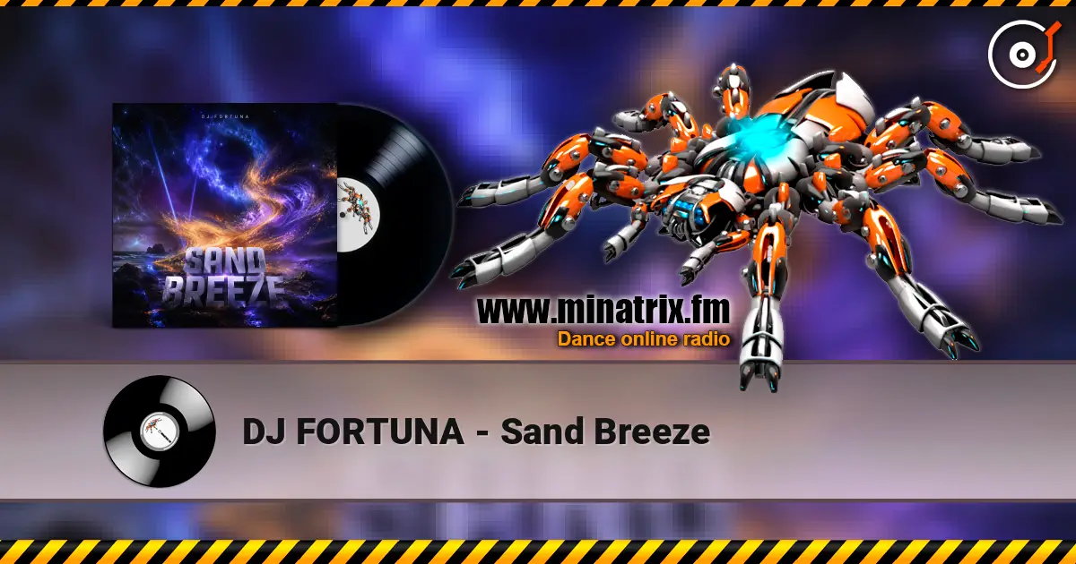 DJ FORTUNA - Sand Breeze жоғары сапада онлайн тыңдау | Minatrix.FM