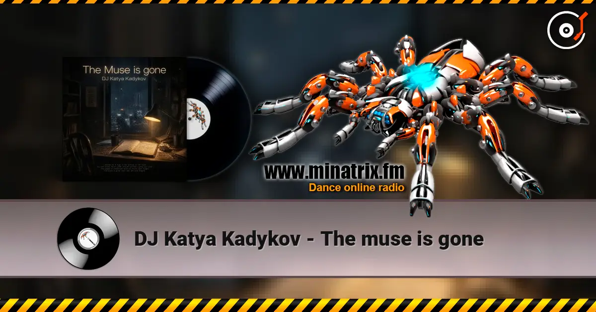 DJ Katya Kadykov - The muse is gone жоғары сапада онлайн тыңдау | Minatrix.FM