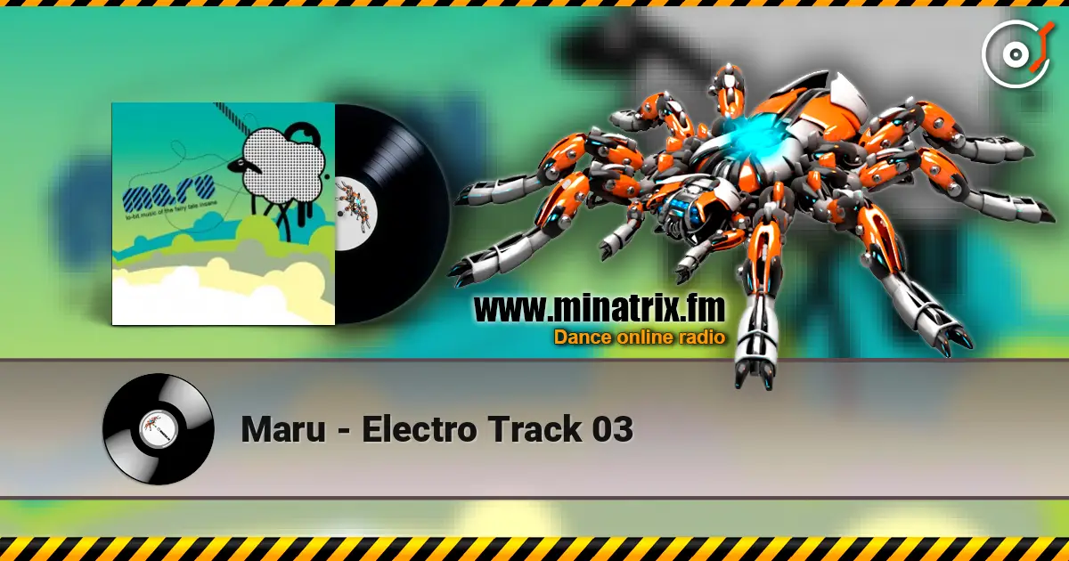 Maru - Electro Track 03 жоғары сапада онлайн тыңдау | Minatrix.FM
