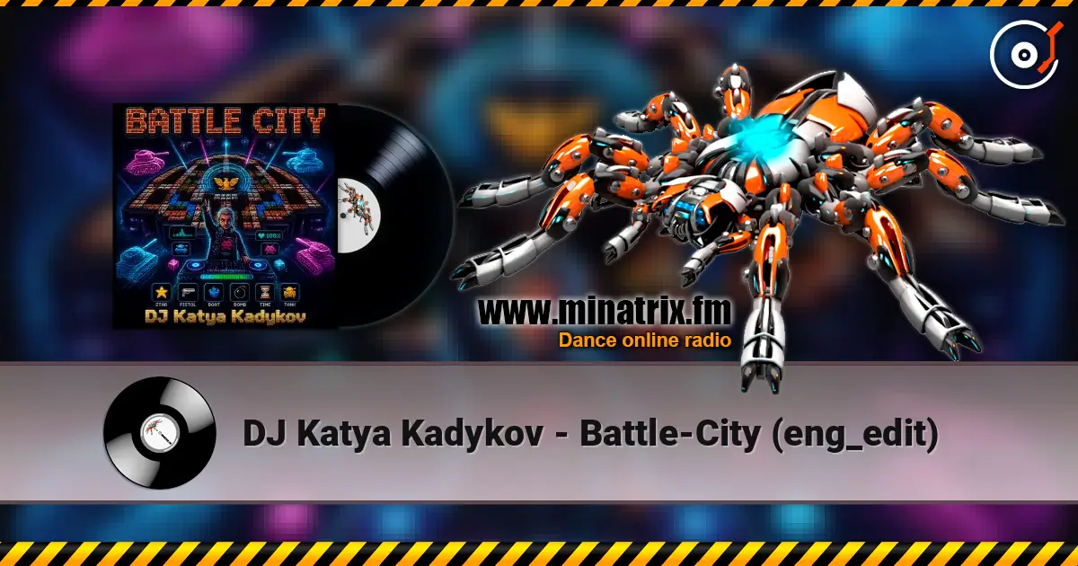 DJ Katya Kadykov - Battle-City (eng_edit) жоғары сапада онлайн тыңдау | Minatrix.FM