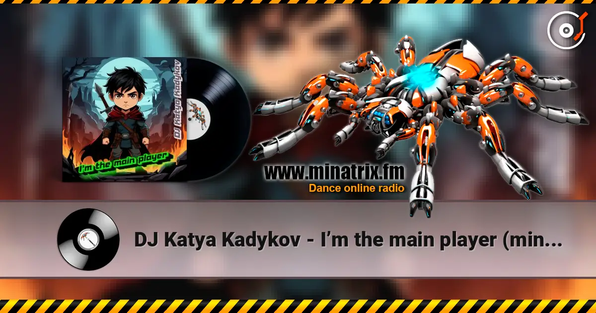 DJ Katya Kadykov - I’m the main player (minatrix_edition) жоғары сапада онлайн тыңдау | Minatrix.FM