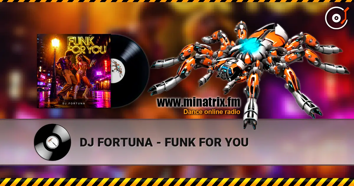 DJ FORTUNA - FUNK FOR YOU жоғары сапада онлайн тыңдау | Minatrix.FM