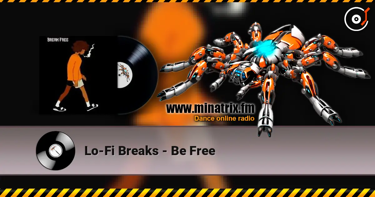 Lo-Fi Breaks - Be Free жоғары сапада онлайн тыңдау | Minatrix.FM
