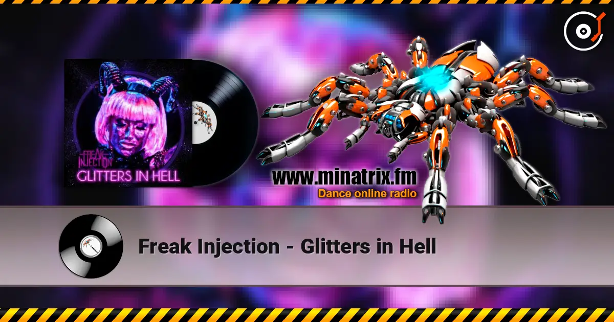 Freak Injection - Glitters in Hell жоғары сапада онлайн тыңдау | Minatrix.FM