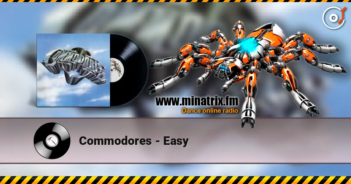Commodores - Easy жоғары сапада онлайн тыңдау | Minatrix.FM
