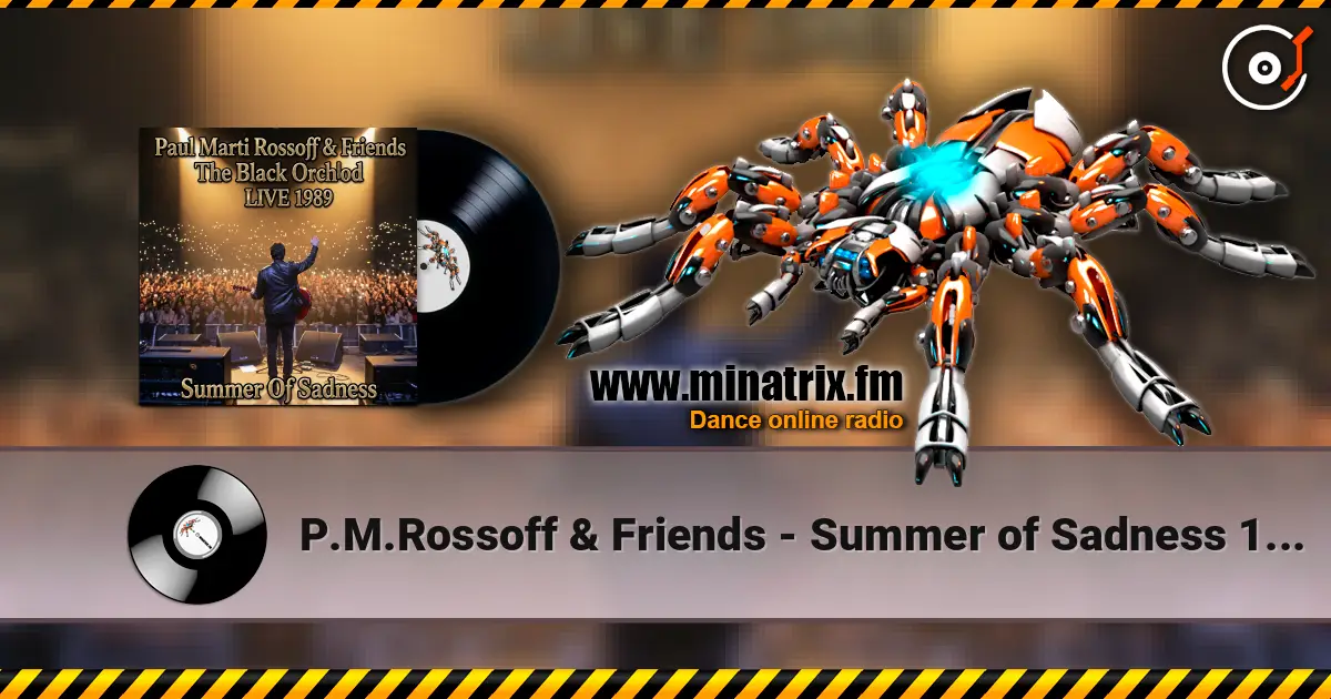 P.M.Rossoff & Friends - Summer of Sadness 1980. The Black Orchid Nottingham LIVE 1989. Restored 2026 жоғары сапада онлайн тыңдау | Minatrix.FM
