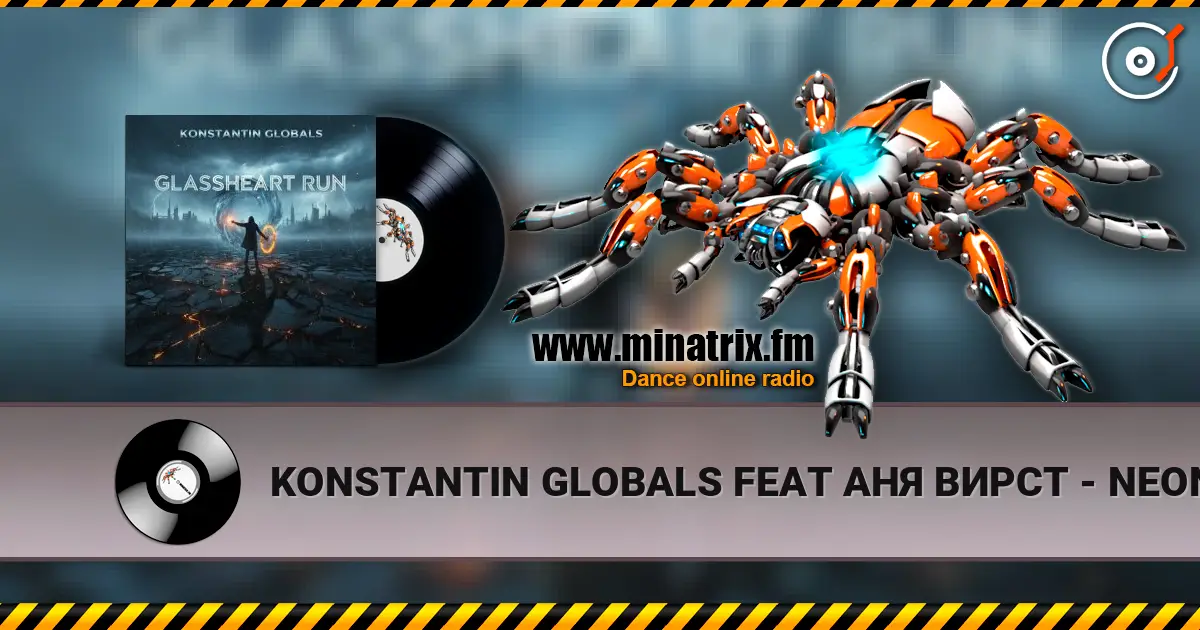 KONSTANTIN GLOBALS FEAT АНЯ ВИРСТ - NEON PULSE жоғары сапада онлайн тыңдау | Minatrix.FM