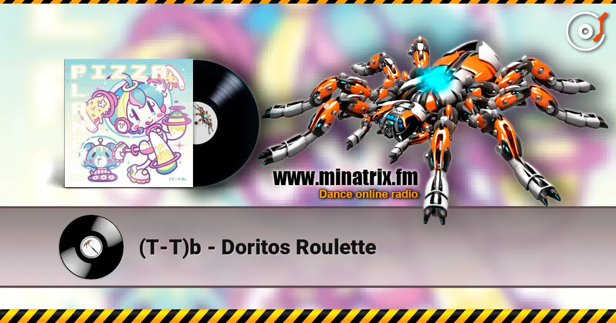 (T-T)b - Doritos Roulette жоғары сапада онлайн тыңдау | Minatrix.FM