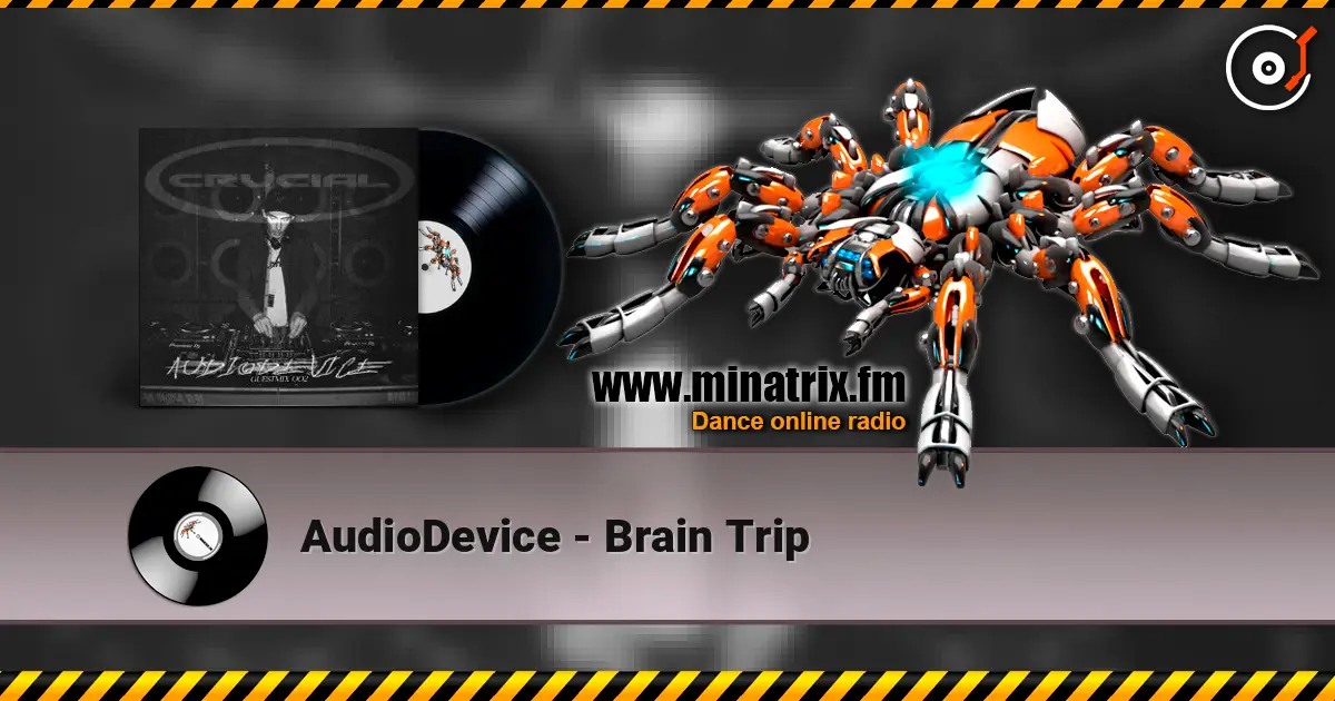 AudioDevice - Brain Trip жоғары сапада онлайн тыңдау | Minatrix.FM