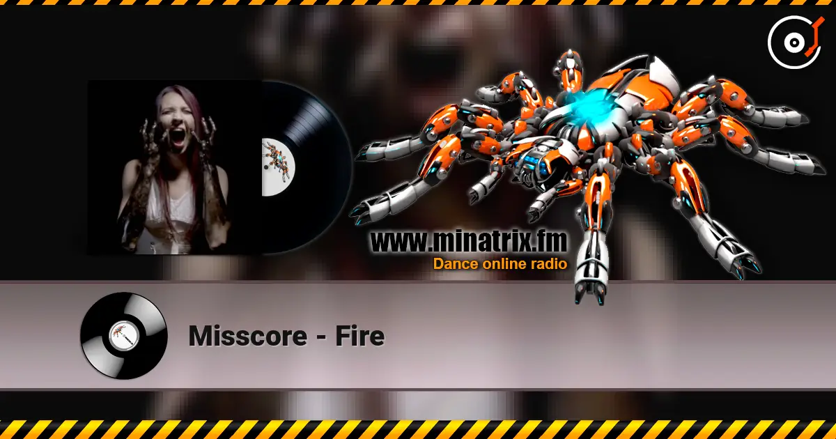 Misscore - Fire жоғары сапада онлайн тыңдау | Minatrix.FM