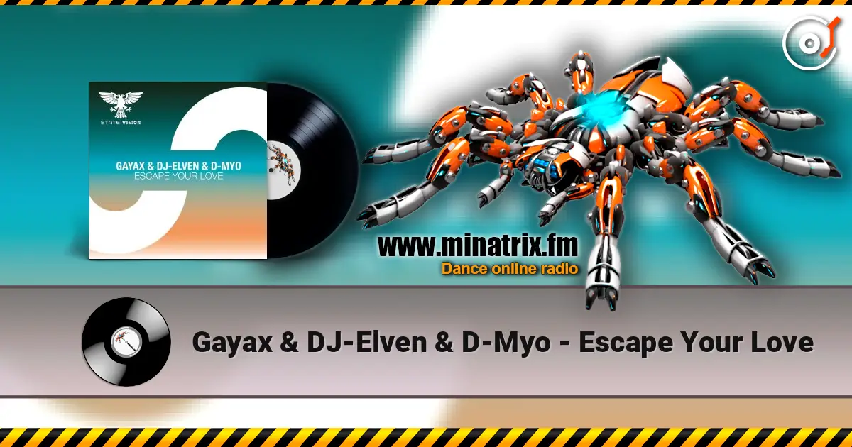 Gayax & DJ-Elven & D-Myo - Escape Your Love жоғары сапада онлайн тыңдау | Minatrix.FM