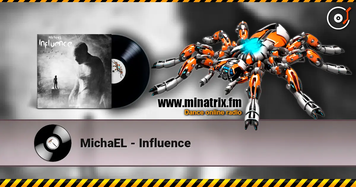 MichaEL - Influence жоғары сапада онлайн тыңдау | Minatrix.FM