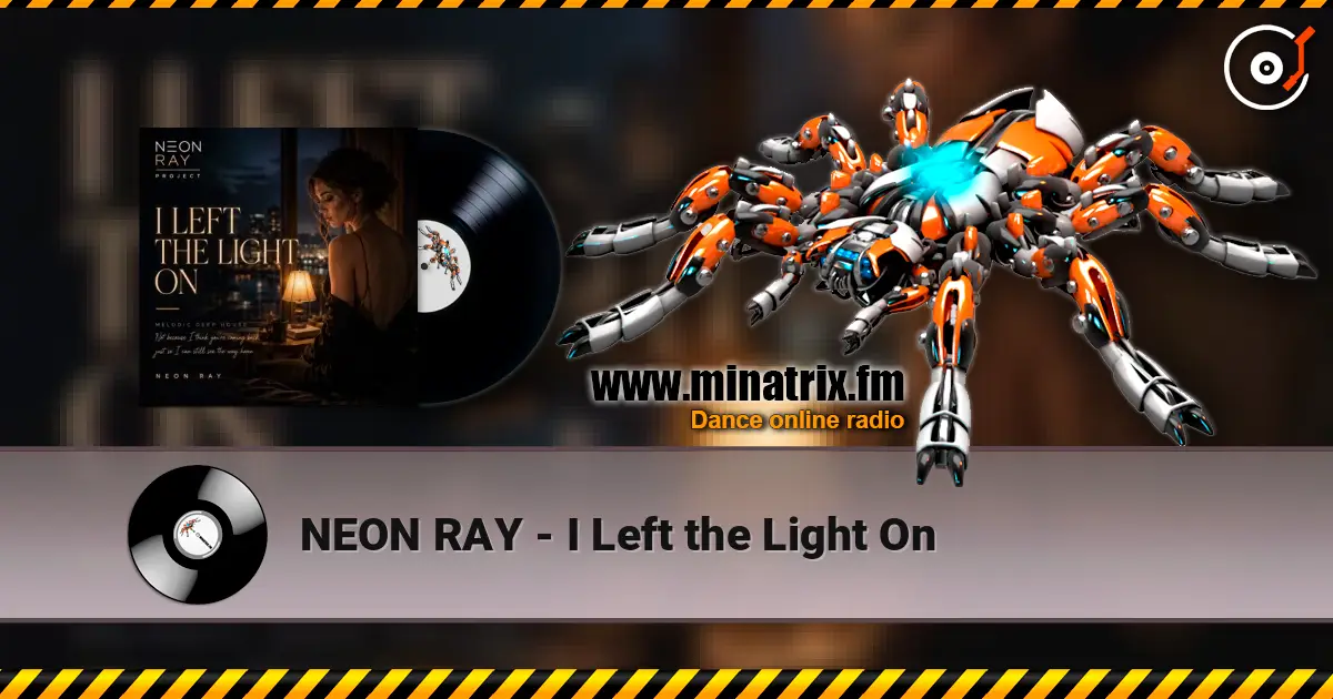 NEON RAY - I Left the Light On жоғары сапада онлайн тыңдау | Minatrix.FM