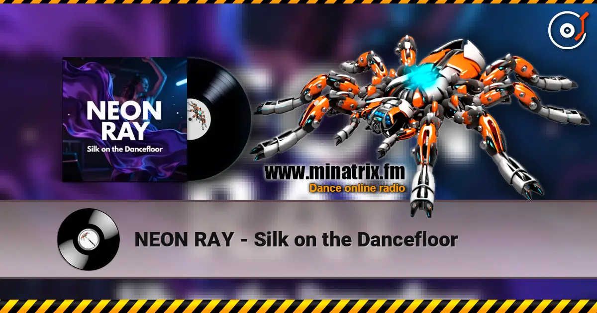NEON RAY - Silk on the Dancefloor жоғары сапада онлайн тыңдау | Minatrix.FM