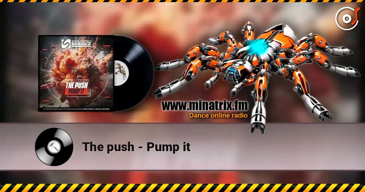 The push - Pump it жоғары сапада онлайн тыңдау | Minatrix.FM
