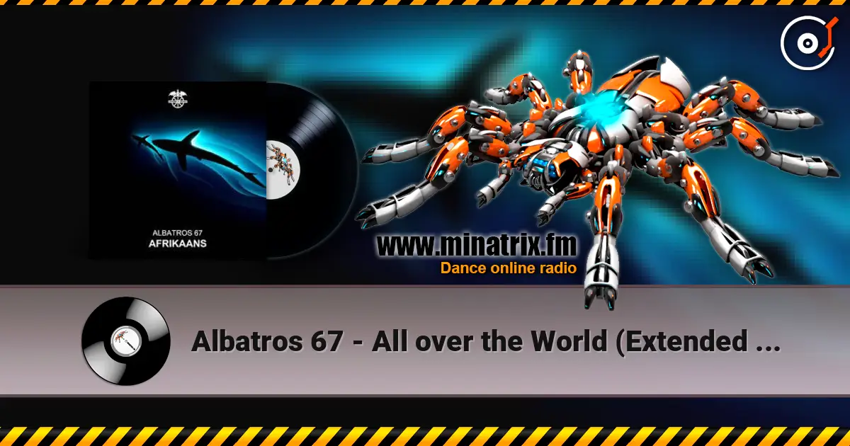 Albatros 67 - All over the World (Extended Mix) жоғары сапада онлайн тыңдау | Minatrix.FM