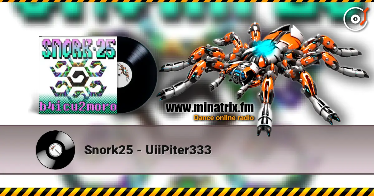 Snork25 - UiiPiter333 жоғары сапада онлайн тыңдау | Minatrix.FM