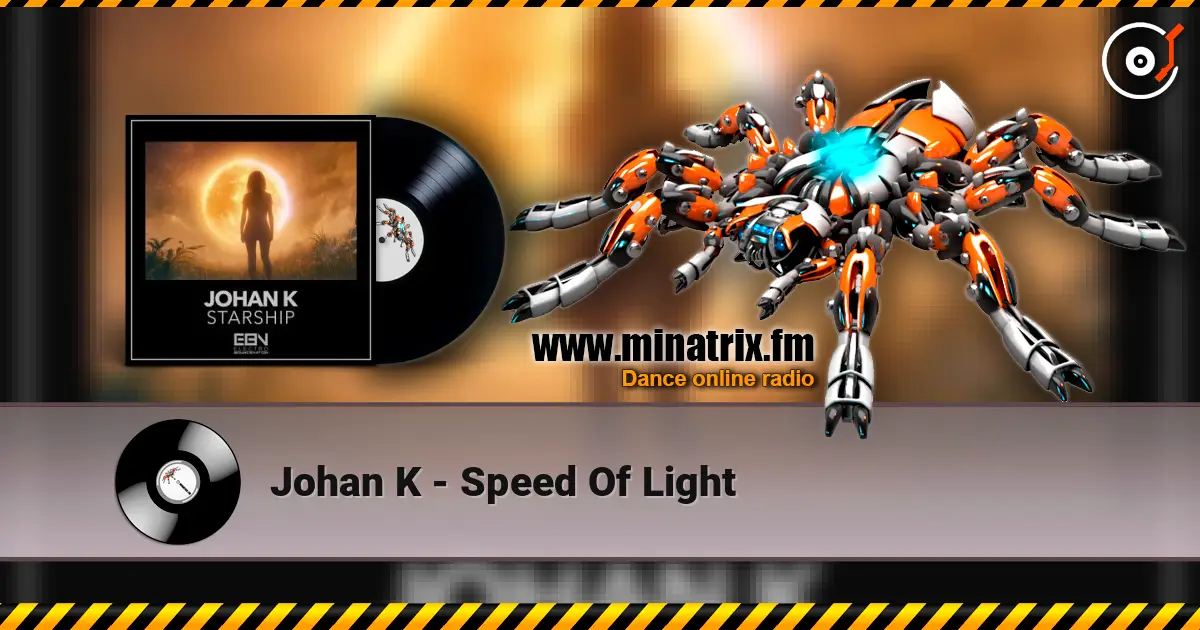 Johan K - Speed Of Light жоғары сапада онлайн тыңдау | Minatrix.FM
