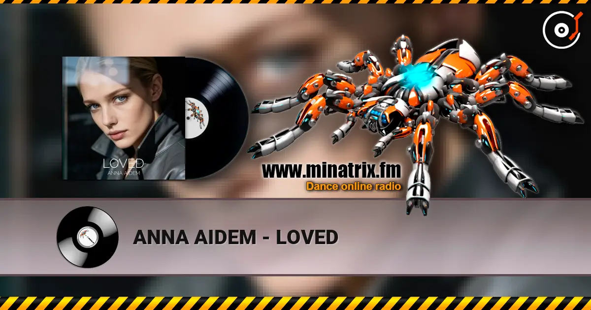 ANNA AIDEM - LOVED жоғары сапада онлайн тыңдау | Minatrix.FM