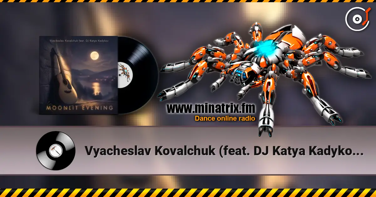 Vyacheslav Kovalchuk (feat. DJ Katya Kadykov) - Moonlit Evening жоғары сапада онлайн тыңдау | Minatrix.FM