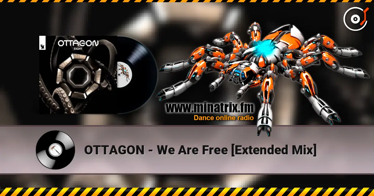 OTTAGON - We Are Free [Extended Mix] жоғары сапада онлайн тыңдау | Minatrix.FM