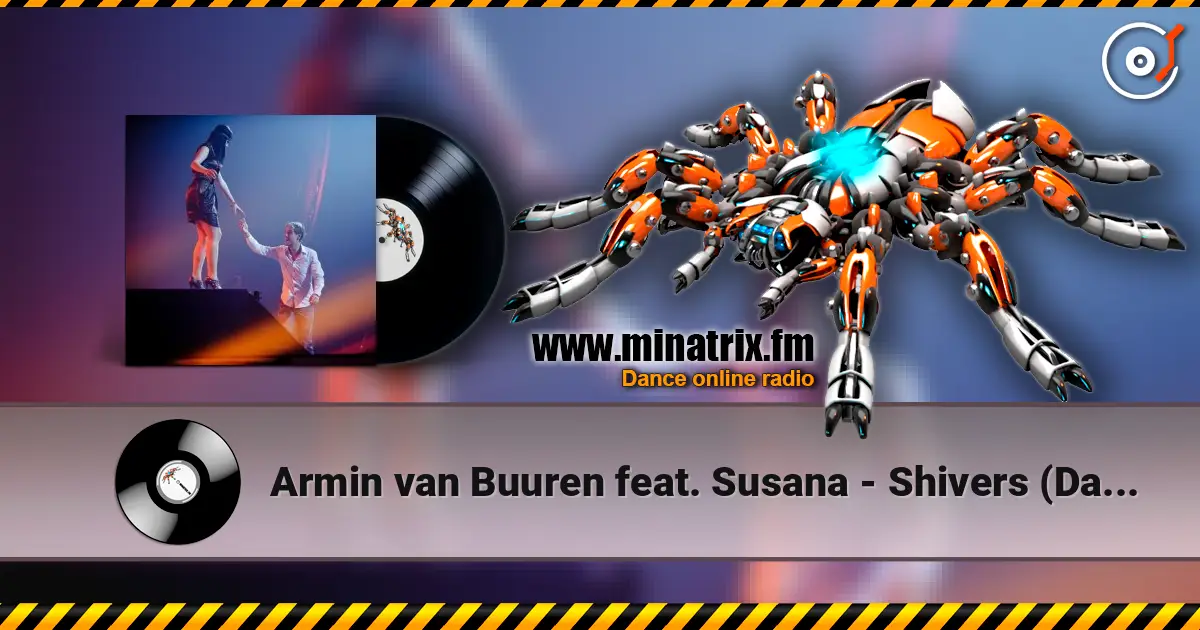 Armin van Buuren feat. Susana - Shivers (Dan Thompson Radio Edit) жоғары сапада онлайн тыңдау | Minatrix.FM