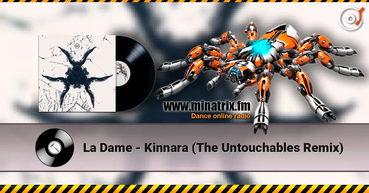 La Dame - Kinnara (The Untouchables Remix) жоғары сапада онлайн тыңдау | Minatrix.FM