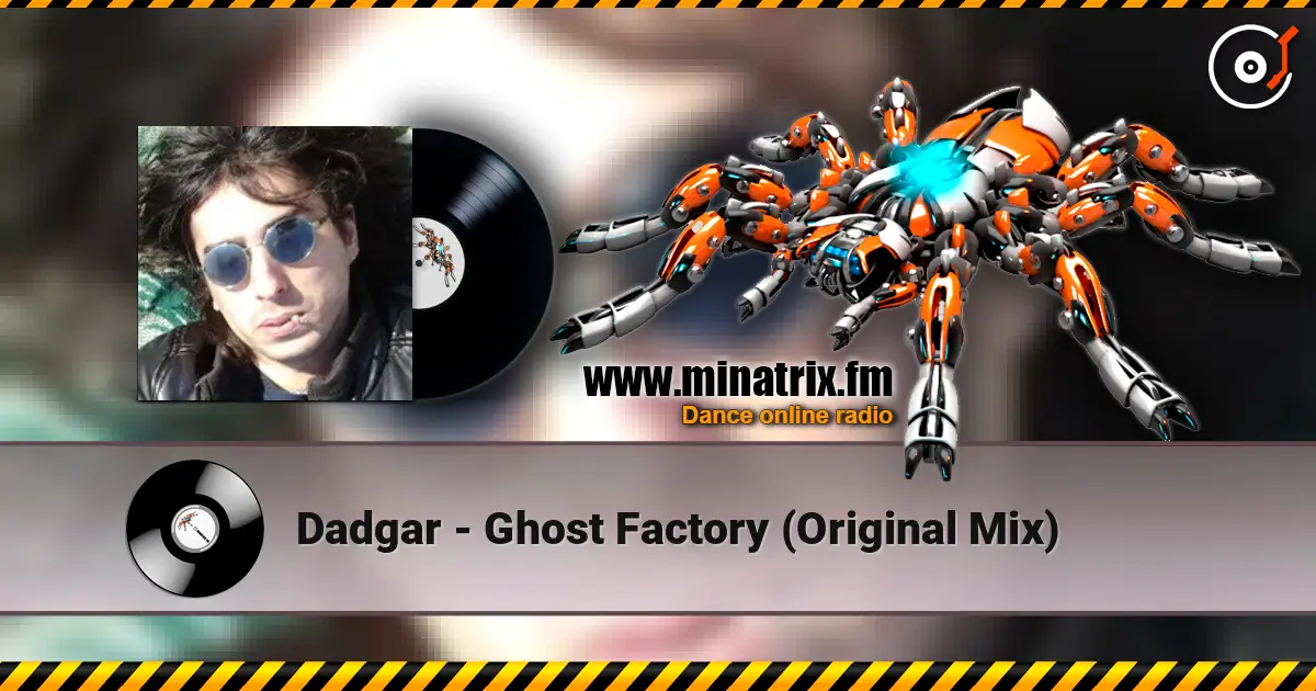 Dadgar - Ghost Factory (Original Mix) жоғары сапада онлайн тыңдау | Minatrix.FM