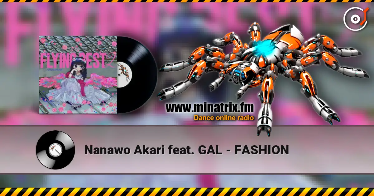 Nanawo Akari feat. GAL - FASHION жоғары сапада онлайн тыңдау | Minatrix.FM