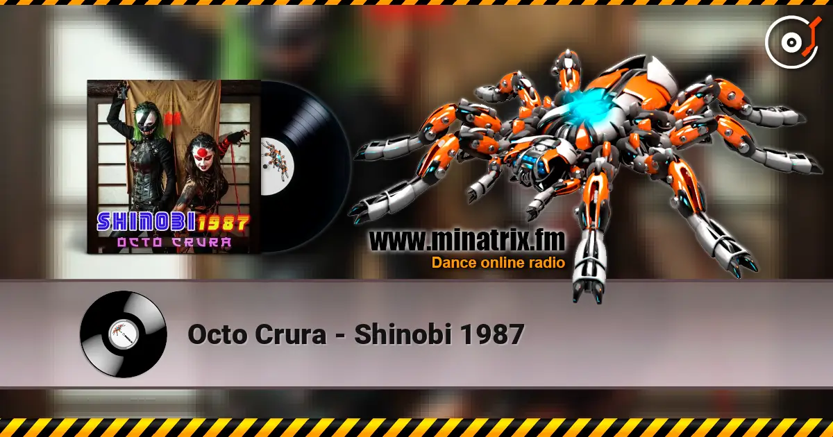 Octo Crura - Shinobi 1987 жоғары сапада онлайн тыңдау | Minatrix.FM