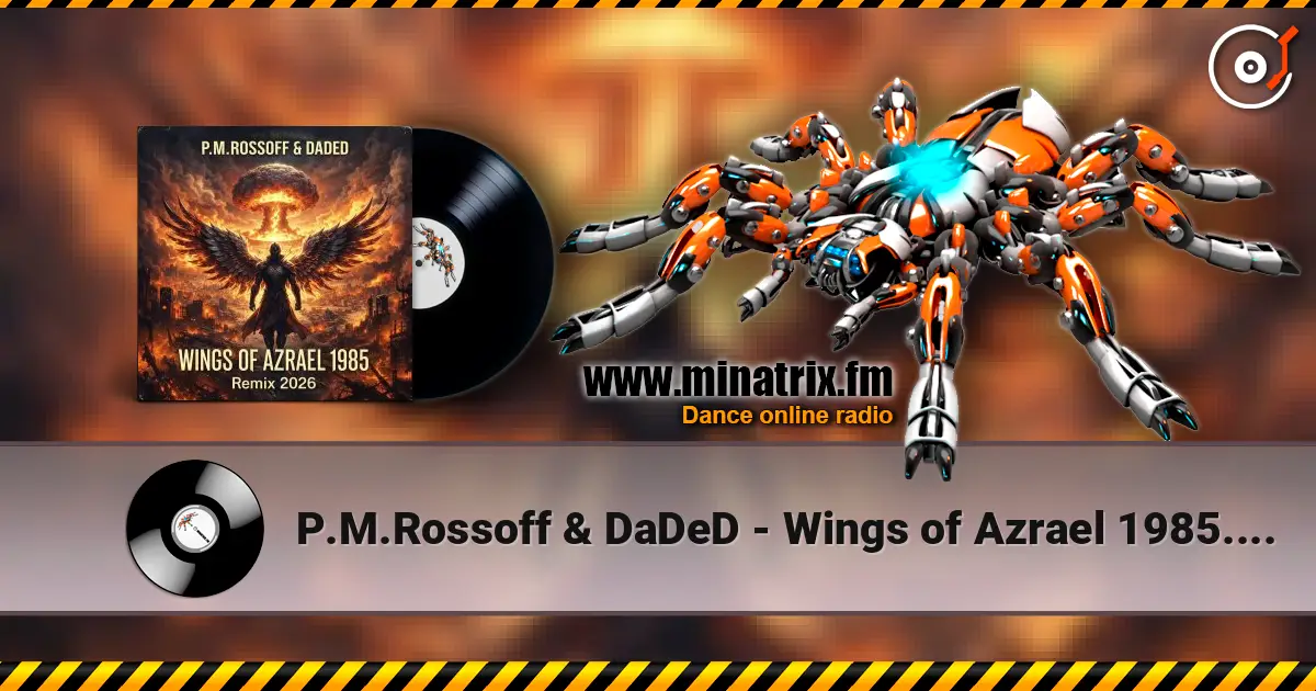 P.M.Rossoff & DaDeD - Wings of Azrael 1985. Psy Industrial Remix 2026 жоғары сапада онлайн тыңдау | Minatrix.FM