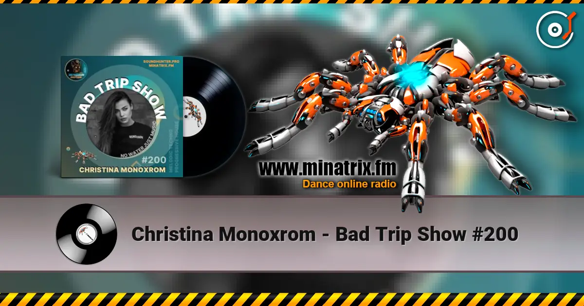 Christina Monoxrom - Bad Trip Show #200 жоғары сапада онлайн тыңдау | Minatrix.FM