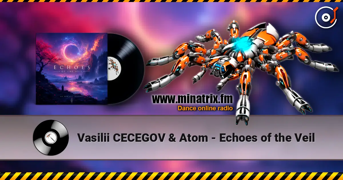 Vasilii CECEGOV & Atom - Echoes of the Veil жоғары сапада онлайн тыңдау | Minatrix.FM