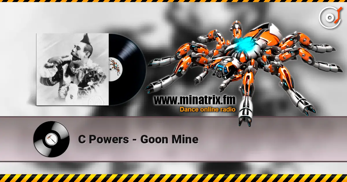 C Powers - Goon Mine жоғары сапада онлайн тыңдау | Minatrix.FM