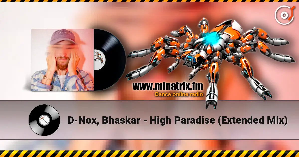 D-Nox, Bhaskar - High Paradise (Extended Mix) жоғары сапада онлайн тыңдау | Minatrix.FM