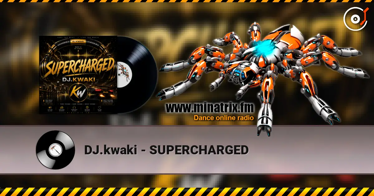 DJ.kwaki - SUPERCHARGED жоғары сапада онлайн тыңдау | Minatrix.FM