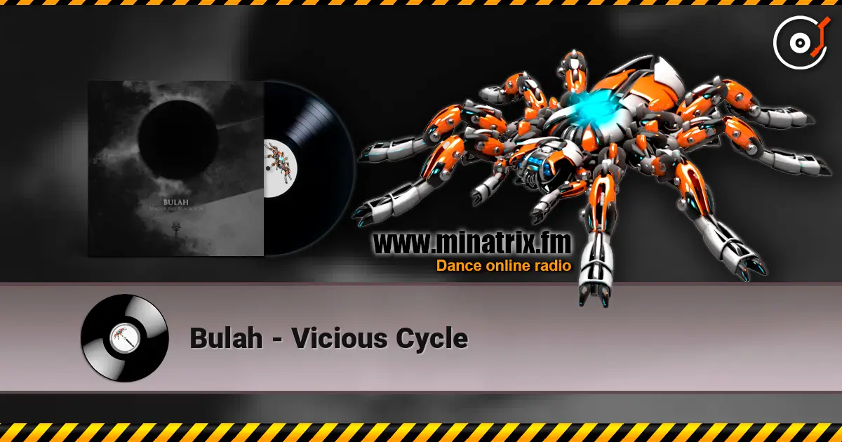 Bulah - Vicious Cycle жоғары сапада онлайн тыңдау | Minatrix.FM