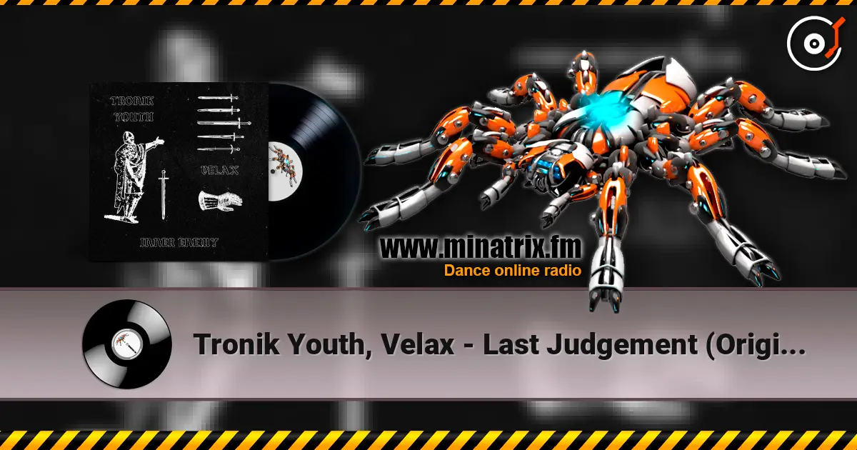 Tronik Youth, Velax - Last Judgement (Original Mix) жоғары сапада онлайн тыңдау | Minatrix.FM
