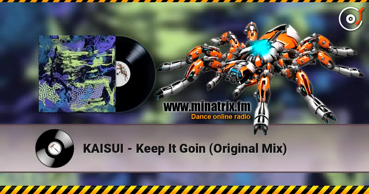 KAISUI - Keep It Goin (Original Mix) жоғары сапада онлайн тыңдау | Minatrix.FM