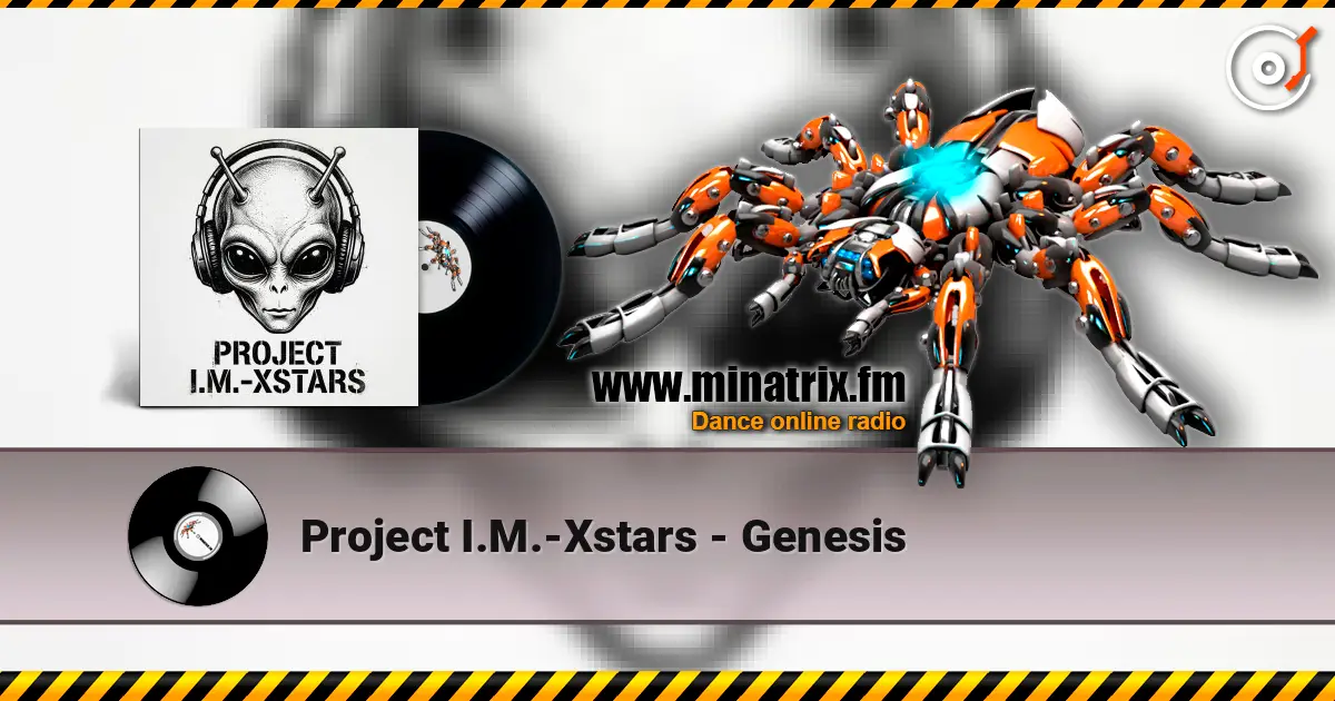 Project I.M.-Xstars - Genesis жоғары сапада онлайн тыңдау | Minatrix.FM